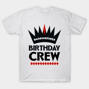 Quarantined Birthday Crew T-Shirt